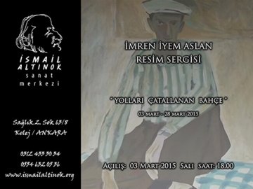 Yolları Çatallanan Bahçe - İmren İyem Aslan Resim Sergisi