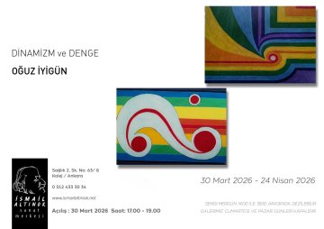 OĞUZ İYİGÜN Resim Sergisi "DİNAMİZM VE DENGE"