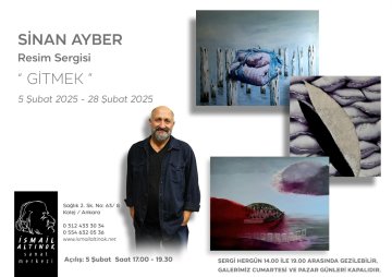 Sinan AYBER Resmi Sergisi "GİTMEK"