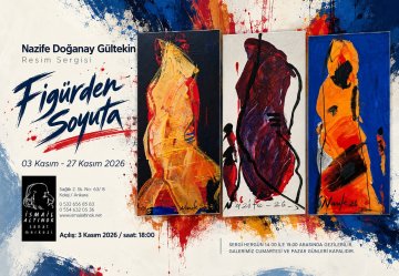 Nazife Doğanay Gültekin Resim Sergisi "Figürden Soyuta"